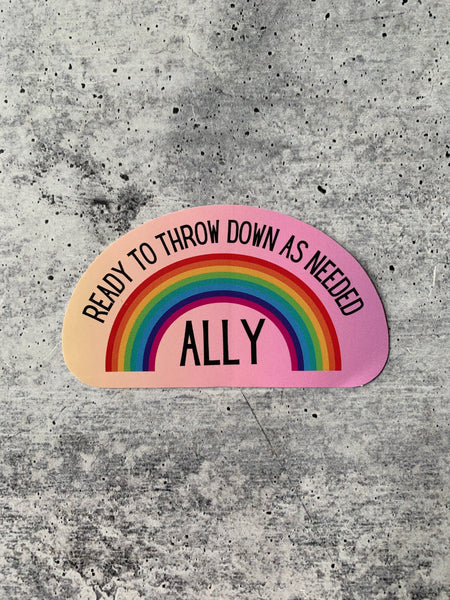 Ally Ready To Throw Down Pride Sticker