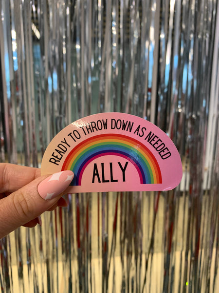 Ally Ready To Throw Down Pride Sticker