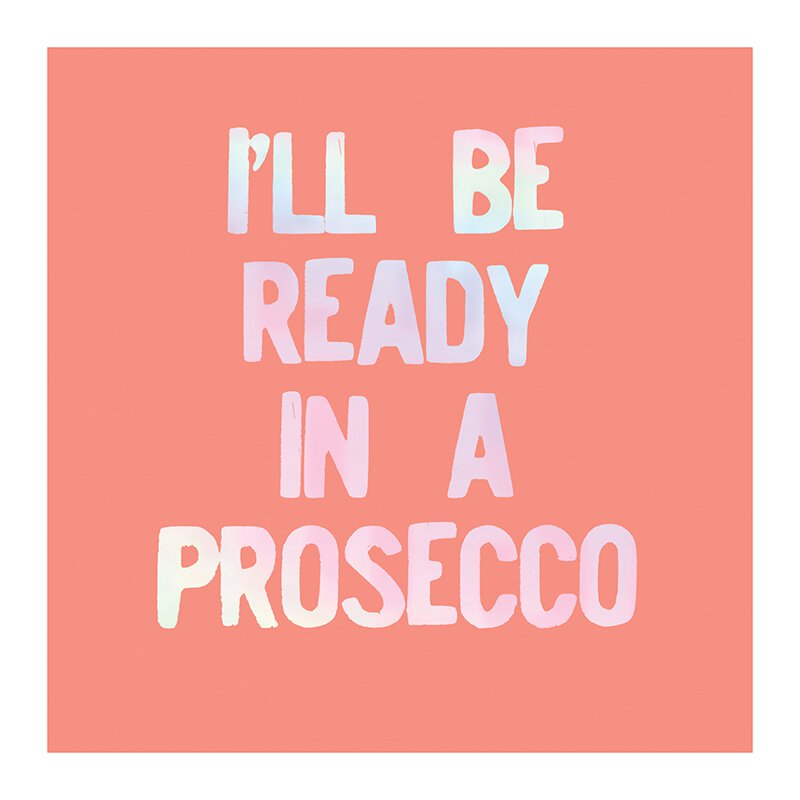 Ready in a Prosecco Cocktail Napkin