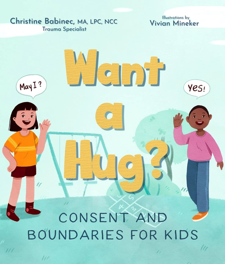 Want A Hug? : Consent and Boundaries For Kids