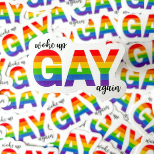 Woke Up Gay Again Sticker