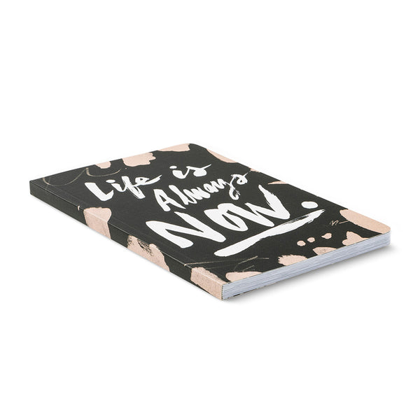 Life is Always Now Journal