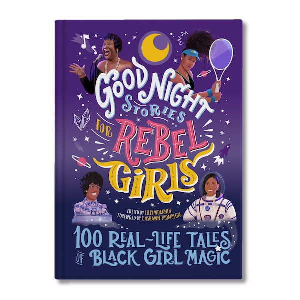 Rebel Girls: 100 Real-Life Tales of Black Girl Magic