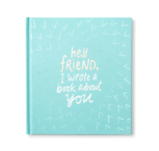 Hey Friend, I Wrote a Book About You