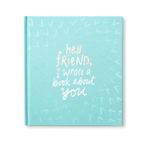 Hey Friend, I Wrote a Book About You